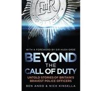 Beyond The Call Of Duty: Untold Stories of Britain's Bravest Police Officers Kinsella, Nick (Auteur)
