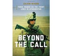 Beyond the Call: Three Women on the Front Lines in Afghanistan - [Version Originale] Inconnu (Auteur)