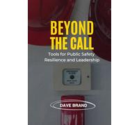 Beyond the Call: Tools for Public Safety Resilience and Leadership