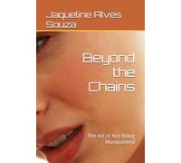Beyond the Chains: The Art of Not Being Manipulated