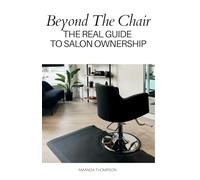 Beyond the Chair: The Real Guide to Salon Ownership