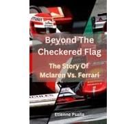Beyond The Checkered Flag - The Story Of Mclaren Vs. Ferrari