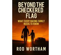 Beyond The Checkered Flag: What Every Racing Family Needs To Know