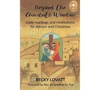 Beyond the Chocolate Window: Daily readings and meditations for Advent and Christmas - [Version Originale] Inconnu (Auteur)