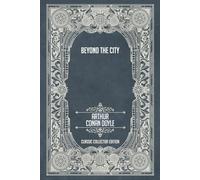 Beyond the City - Classic Collector Edition (Annotated)