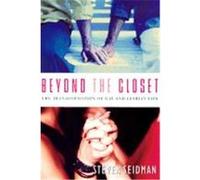 Beyond the Closet: The Transformation of Gay and Lesbian Life Seidman, Steven (Auteur)
