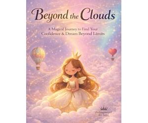 Beyond the Clouds: A Magical Coloring Book for Kids to Find Confidence and Dream Beyond Limits