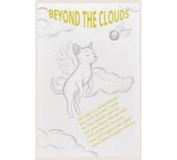 BEYOND THE CLOUDS CAT'S JOURNAL: I never left. Not for a second. Not even for a breath. I never went away 6X9 IN 101 PAGES