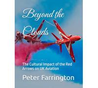 Beyond the Clouds: The Cultural Impact of the Red Arrows on UK Aviation