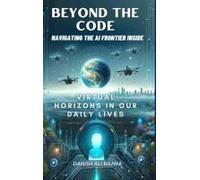 Beyond The Code Navigating The Ai Frontier Inside