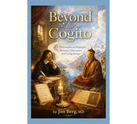 Beyond the Cogito: A Philosophical Dialogue Between Descartes and Longchenpa