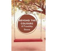 Beyond the Colours: A Friendship Unseen