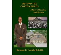 BEYOND THE COTTON FIELDS: A Story of Survival and Success