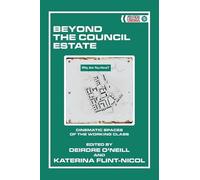 Beyond the Council Estate: Cinematic Spaces of the Working Class