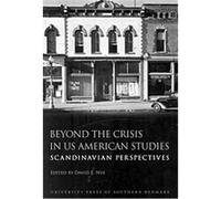 Beyond the Crisis in US American Studies, University of Southern Denmark Studies in History and Social Sciences, 348