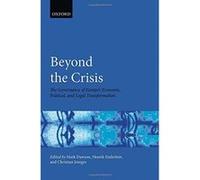 Beyond the Crisis: The Governance of Europe's Economic, Political and Legal Transformation - [Version Originale] Inconnu (Auteur)