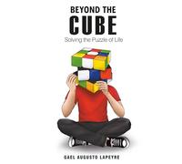 Beyond the Cube: Solving the Puzzle of Life