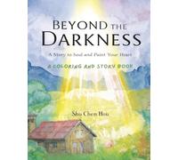 Beyond the Darkness: A Story to Heal and Paint Your Heart