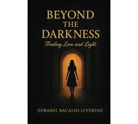 Beyond the Darkness: Finding Love and Light