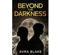 Beyond The Darkness Paperback Book By Avra Blake