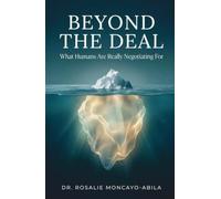 Beyond the Deal:: What Humans Are Really Negotiating For