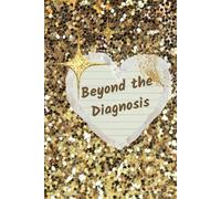 Beyond the Diagnosis: A Notebook for Self-Reflection, Healing, and Daily Thoughts: Lined Pages for Journaling, Self-Care, and Wellness Tracking