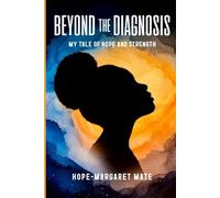 Beyond The Diagnosis: A Teen’s Journey of Healing, Faith & Epilepsy Recovery | 6x9 inches, 77 Pages | How One Girl Found Faith and Strength During Her Epilepsy Journey