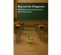 Beyond the Diagnosis: Rethinking Inclusive Education for a More Human School