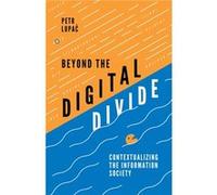 Beyond the Digital Divide by Lupac & Petr Charles University & Czech Republic Inconnu (Auteur)