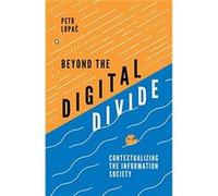 Beyond the Digital Divide by Lupac & Petr Charles University & Czech Republic Lupac Petr Charles University Czech Republic (Auteur)