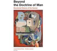 Beyond the Doctrine of Man Contributions by Rufus Burnett , Contributions by M Shawn Copeland , Contributions by Joseph Drexler Dreis , Contributions by Yomaira C Figueroa , Contributions by Patrice H