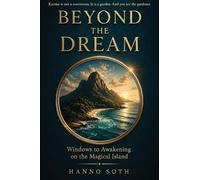 BEYOND THE DREAM - Windows of Awakening on the Magical Island