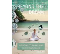 BEYOND THE DREAM - WINDOWS TO AWAKENING ON THE MAGIC ISLAND (FRENCH - Color)