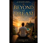 BEYOND THE DREAM: Windows to Awakening on the Magical Island