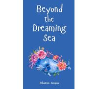 Beyond the Dreaming Sea