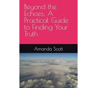 Beyond the Echoes: A Practical Guide to Finding Your Truth