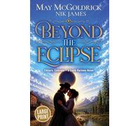Beyond the Eclipse: He's spent his whole life running. She's the one thing he can't outrun...