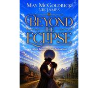 Beyond the Eclipse He's spent his whole life running. She's the one thing he can't outrun... - May McGoldrick - Book Duo Creative LLC - ebook (ePub) - Livre