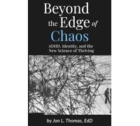 Beyond the Edge of Chaos: ADHD, identity, and the new science of thriving