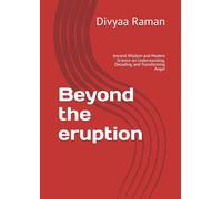Beyond the eruption: Ancient Wisdom and Modern Science on Understanding, Decoding, and Transforming Anger