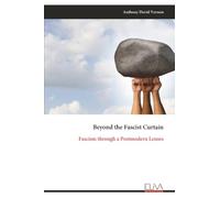Beyond the Fascist Curtain: Fascism through a Postmodern Lenses