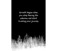 Beyond the Fear of Unknowns: A motivational notebook for growth, courage, and embracing new beginnings