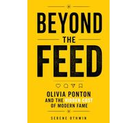 Beyond the Feed: Olivia Ponton and the Hidden Cost of Modern Fame