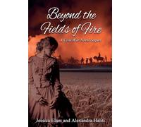 Beyond the Fields of Fire: A Civil War Novel Sequel