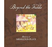 Beyond the Fields: Slavery at Middleton Place by Barbara Doyle (2008-01-21)