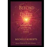 Beyond the filter: Biblical truth for the girl in the mirror