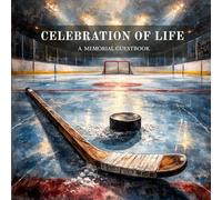 Beyond the Final Horn: A Hockey Memorial Guest Book for Celebration of Life Services: A Thoughtful Tribute for Hockey Players, Fans, Teammates, and Loved Ones
