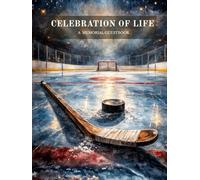 Beyond the Final Horn: A Hockey Memorial Guest Book for Celebration of Life Services: A Thoughtful Tribute for Hockey Players, Fans, Teammates, and Loved Ones