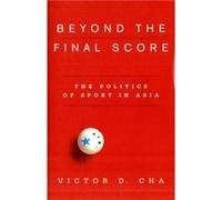 Beyond the Final Score - Victor D. Cha - Columbia University Press - Livre en Anglais - Paperback Victor D. ChaVictor D. Cha (Auteur)