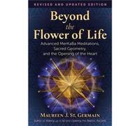 Beyond the Flower of Life by Maureen J. St. Germain Maureen J. St. Germain (Auteur)